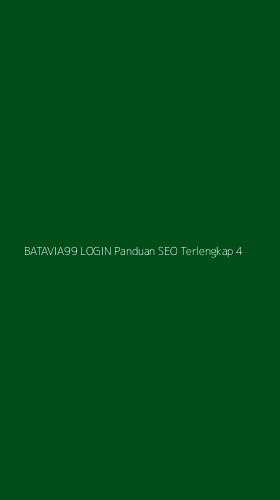 Tampilan Antarmuka Aplikasi Batavia99 Login Panduan Seo Terlengkap - 4