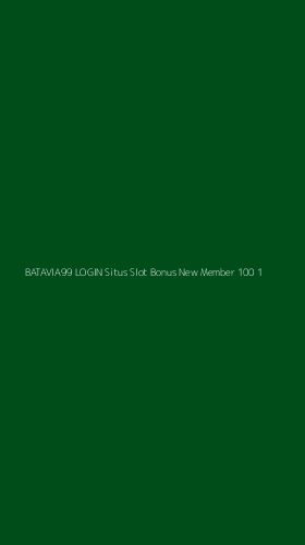 Tampilan Antarmuka Aplikasi Batavia99 Login Situs Slot Bonus New Member 100 - 1