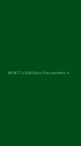 Tampilan Antarmuka Aplikasi Batik77 Login Editor Foto Aesthetic - 4