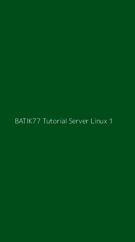 Tampilan Antarmuka Aplikasi Batik77 Tutorial Server Linux - 1