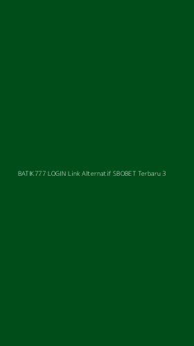 Tampilan Antarmuka Aplikasi Batik777 Login Link Alternatif Sbobet Terbaru - 3