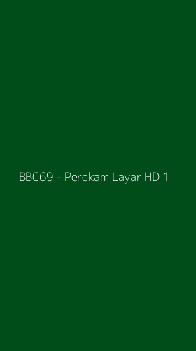 Tampilan Antarmuka Aplikasi BBC69 - Perekam Layar HD - 1