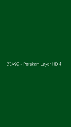 Tampilan Antarmuka Aplikasi BCA99 - Perekam Layar HD - 4