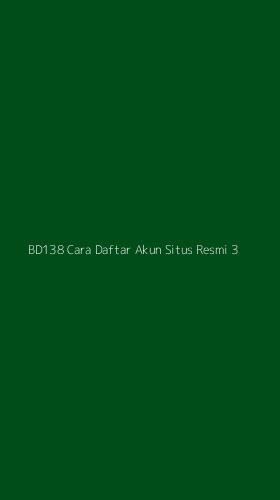 Tampilan Antarmuka Aplikasi Bd138 Cara Daftar Akun Situs Resmi - 3