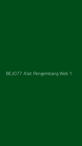 Tampilan Antarmuka Aplikasi Bejo77 Alat Pengembang Web - 1