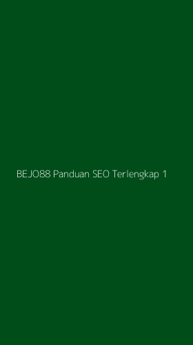 Tampilan Antarmuka Aplikasi Bejo88 Panduan Seo Terlengkap - 1
