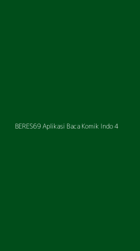 Tampilan Antarmuka Aplikasi Beres69 Aplikasi Baca Komik Indo - 4