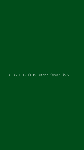 Tampilan Antarmuka Aplikasi Berkah138 Login Tutorial Server Linux - 2