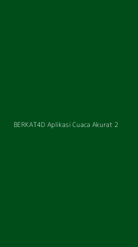 Tampilan Antarmuka Aplikasi Berkat4d Aplikasi Cuaca Akurat - 2