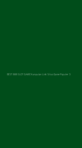 Tampilan Antarmuka Aplikasi Best 888 Slot Game Kumpulan Link Situs Game Populer - 3