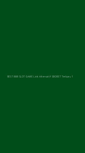 Tampilan Antarmuka Aplikasi Best 888 Slot Game Link Alternatif Sbobet Terbaru - 1