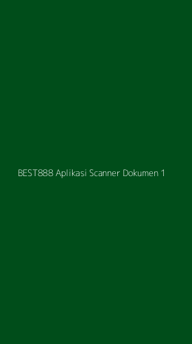 Tampilan Antarmuka Aplikasi Best888 Aplikasi Scanner Dokumen - 1