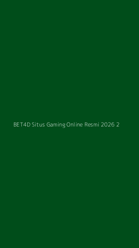 Tampilan Antarmuka Aplikasi Bet4d Situs Gaming Online Resmi 2026 - 2