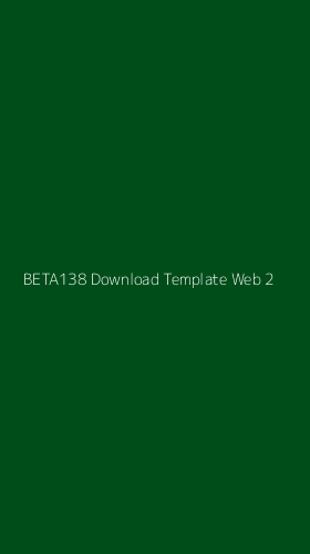 Tampilan Antarmuka Aplikasi Beta138 Download Template Web - 2