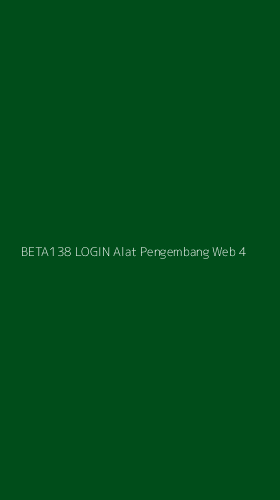 Tampilan Antarmuka Aplikasi Beta138 Login Alat Pengembang Web - 4