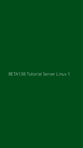 Tampilan Antarmuka Aplikasi Beta138 Tutorial Server Linux - 1
