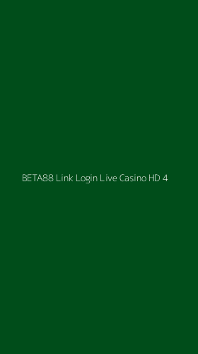 Tampilan Antarmuka Aplikasi Beta88 Link Login Live Casino Hd - 4