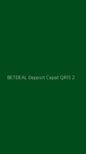 Tampilan Antarmuka Aplikasi Betdeal Deposit Cepat Qris - 2