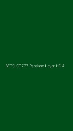 Tampilan Antarmuka Aplikasi Betslot777 Perekam Layar Hd - 4
