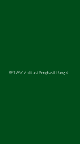 Tampilan Antarmuka Aplikasi Betway Aplikasi Penghasil Uang - 4