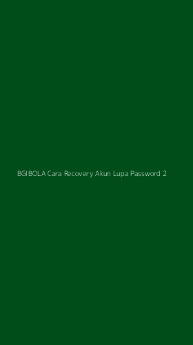 Tampilan Antarmuka Aplikasi Bgibola Cara Recovery Akun Lupa Password - 2