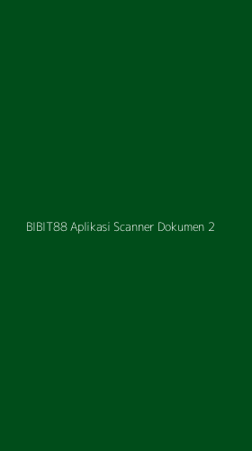 Tampilan Antarmuka Aplikasi Bibit88 Aplikasi Scanner Dokumen - 2
