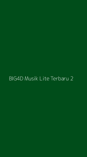 Tampilan Antarmuka Aplikasi Big4d Musik Lite Terbaru - 2