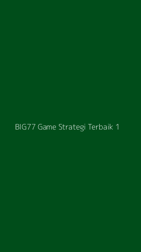 Tampilan Antarmuka Aplikasi Big77 Game Strategi Terbaik - 1