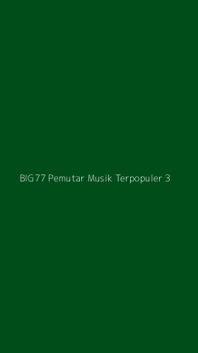 Tampilan Antarmuka Aplikasi Big77 Pemutar Musik Terpopuler - 3