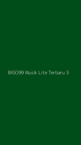 Tampilan Antarmuka Aplikasi Bigo99 Musik Lite Terbaru - 3