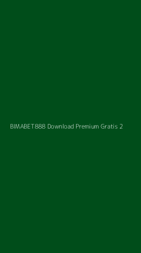 Tampilan Antarmuka Aplikasi Bimabet888 Download Premium Gratis - 2
