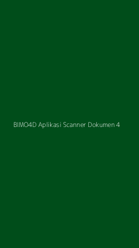Tampilan Antarmuka Aplikasi Bimo4d Aplikasi Scanner Dokumen - 4