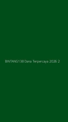 Tampilan Antarmuka Aplikasi Bintang138 Dana Terpercaya 2026 - 2