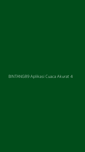 Tampilan Antarmuka Aplikasi Bintang89 Aplikasi Cuaca Akurat - 4