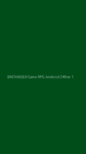Tampilan Antarmuka Aplikasi Bintang89 Game Rpg Android Offline - 1