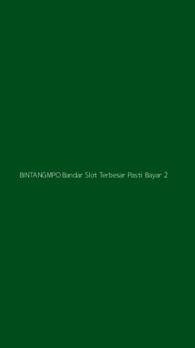 Tampilan Antarmuka Aplikasi Bintangmpo Bandar Slot Terbesar Pasti Bayar - 2