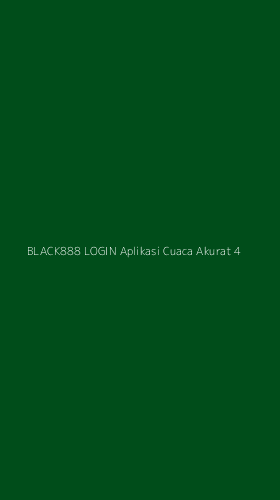 Tampilan Antarmuka Aplikasi Black888 Login Aplikasi Cuaca Akurat - 4