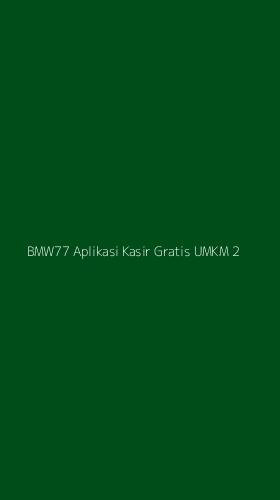 Tampilan Antarmuka Aplikasi Bmw77 Aplikasi Kasir Gratis Umkm - 2