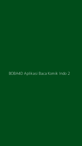 Tampilan Antarmuka Aplikasi Boba4d Aplikasi Baca Komik Indo - 2