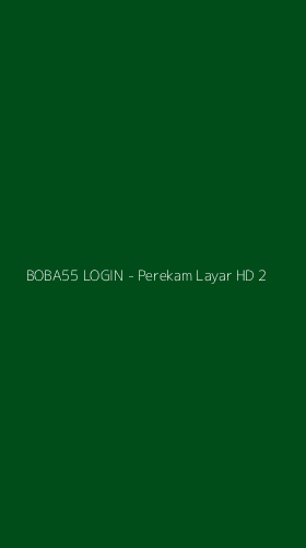 Tampilan Antarmuka Aplikasi BOBA55 LOGIN - Perekam Layar HD - 2