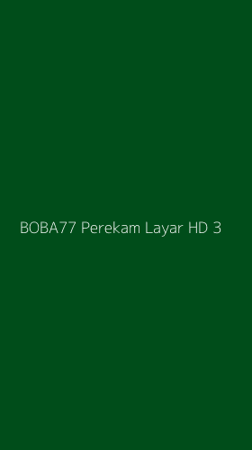Tampilan Antarmuka Aplikasi Boba77 Perekam Layar Hd - 3