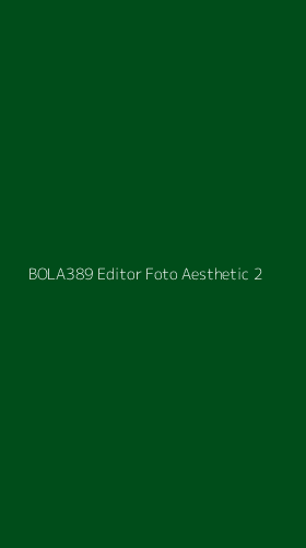 Tampilan Antarmuka Aplikasi Bola389 Editor Foto Aesthetic - 2