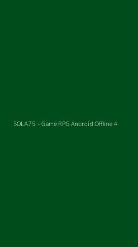 Tampilan Antarmuka Aplikasi BOLA75 - Game RPG Android Offline - 4