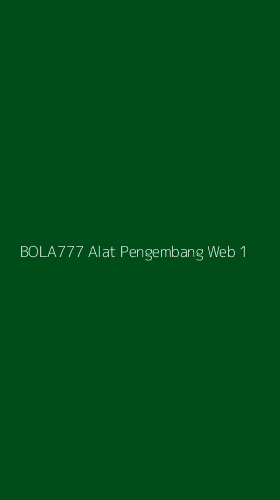 Tampilan Antarmuka Aplikasi Bola777 Alat Pengembang Web - 1