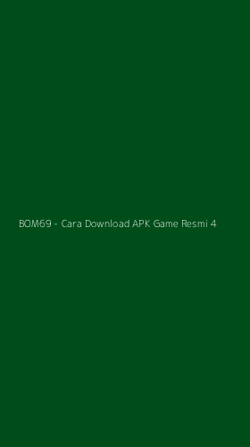 Tampilan Antarmuka Aplikasi BOM69 - Cara Download APK Game Resmi - 4