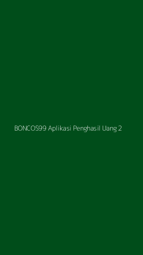 Tampilan Antarmuka Aplikasi Boncos99 Aplikasi Penghasil Uang - 2