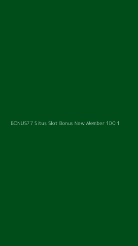 Tampilan Antarmuka Aplikasi Bonus77 Situs Slot Bonus New Member 100 - 1