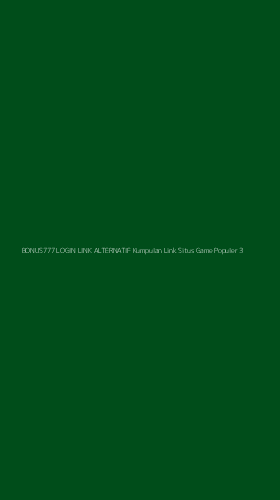 Tampilan Antarmuka Aplikasi Bonus777 Login Link Alternatif Kumpulan Link Situs Game Populer - 3
