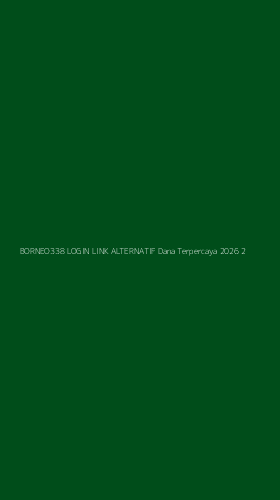 Tampilan Antarmuka Aplikasi Borneo338 Login Link Alternatif Dana Terpercaya 2026 - 2