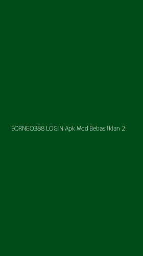 Tampilan Antarmuka Aplikasi Borneo388 Login Apk Mod Bebas Iklan - 2